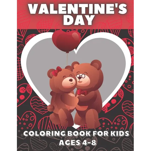 Valentine's Day Coloring Book For Kids Ages 4-8: 30 Fun Valentines Coloring Pages, Gift - Paperback