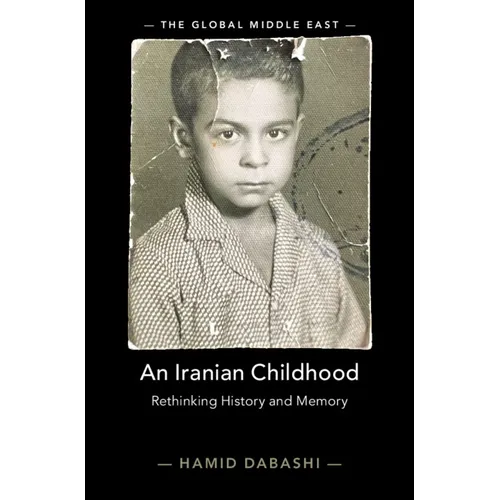 An Iranian Childhood: Rethinking History and Memory - Hardcover