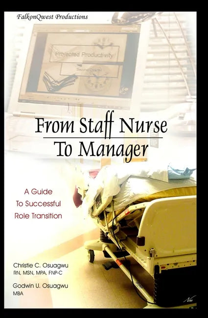 From Staff Nurse to Manager: A Guide to Successful Role Transition - Paperback