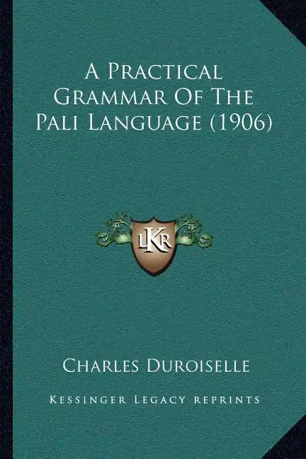A Practical Grammar Of The Pali Language (1906) - Paperback
