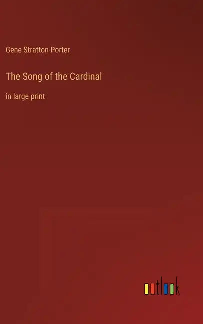 The Song of the Cardinal: in large print - Hardcover