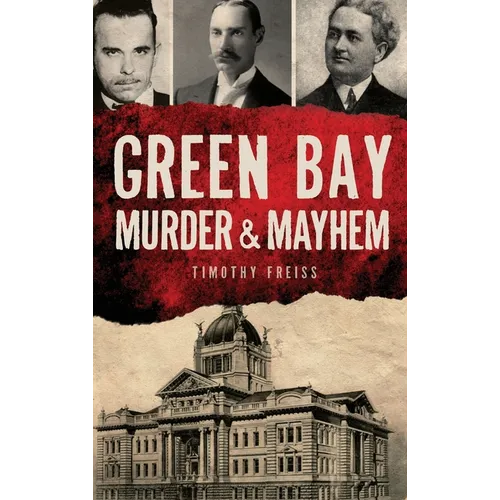 Green Bay Murder & Mayhem - Hardcover