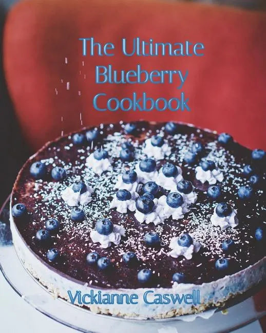 The Ultimate Blueberry Cookbook - Paperback