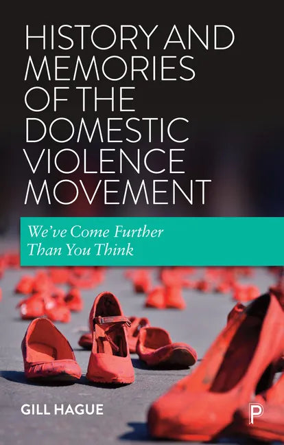 History and Memories of the Domestic Violence Movement: We've Come Further Than You Think - Paperback