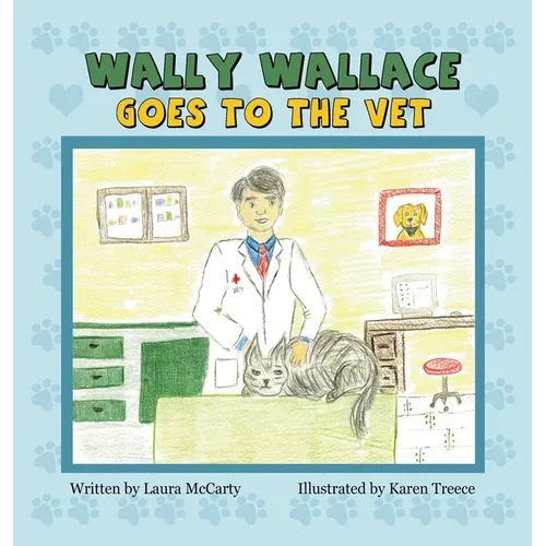Wally Wallace Goes to the Vet - Hardcover