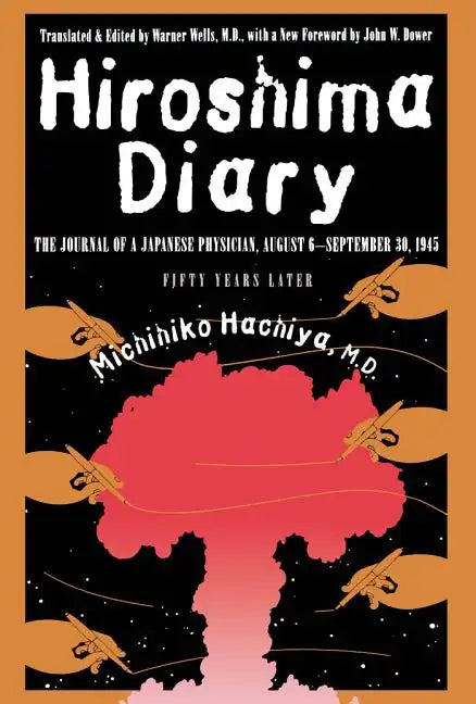 Hiroshima Diary: The Journal of a Japanese Physician, August 6-September 30, 1945 - Paperback