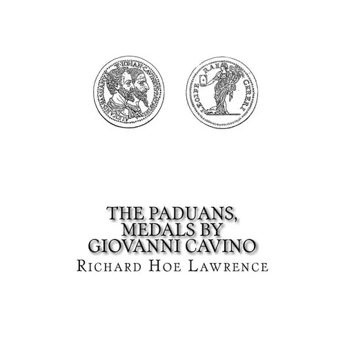 The Paduans, Medals by Giovanni Cavino - Paperback
