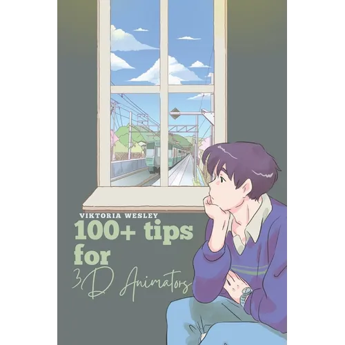 100+ tips for 3D Animators - Paperback