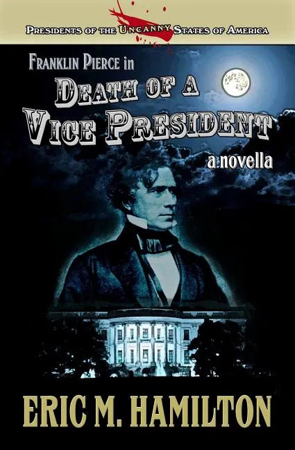Franklin Pierce in Death of a Vice President - Paperback