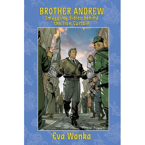 Brother Andrew: Smuggling Bibles behind the Iron Curtain - Paperback