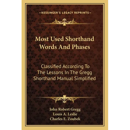 Most Used Shorthand Words And Phases: Classified According To The Lessons In The Gregg Shorthand Manual Simplified - Paperback