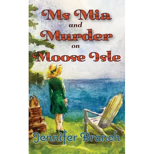 Ms. Mia and Murder on Moose Isle - Paperback