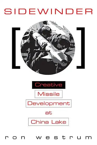 Sidewinder: Creative Missile Development at China Lake - Paperback