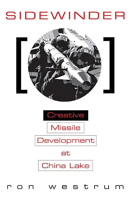 Sidewinder: Creative Missile Development at China Lake - Paperback