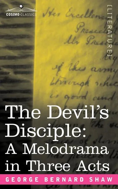 The Devil's Disciple: A Melodrama in Three Acts - Paperback