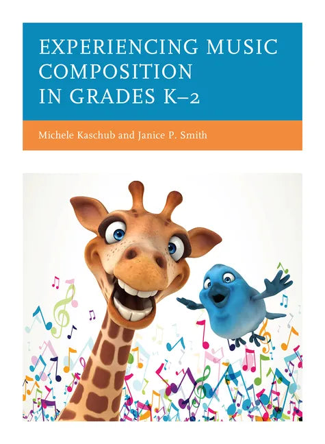 Experiencing Music Composition in Grades K-2 - Hardcover