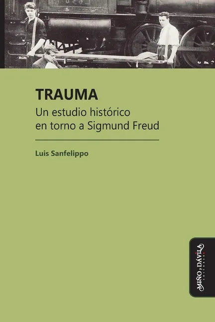 Trauma: Un estudio histórico en torno a Sigmund Freud - Paperback