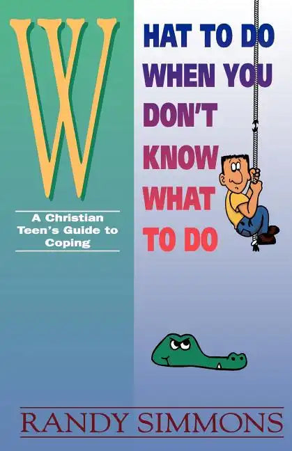 What to Do When You Don't Know What to Do - Paperback