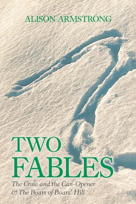 Two Fables: The Crow and the Can-Opener & the Boars of Boars' Hill - Paperback