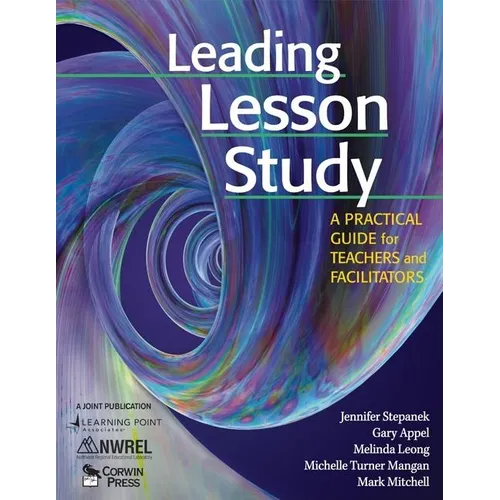 Leading Lesson Study: A Practical Guide for Teachers and Facilitators - Paperback