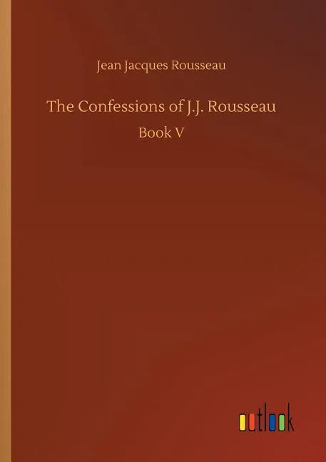 The Confessions of J.J. Rousseau - Paperback