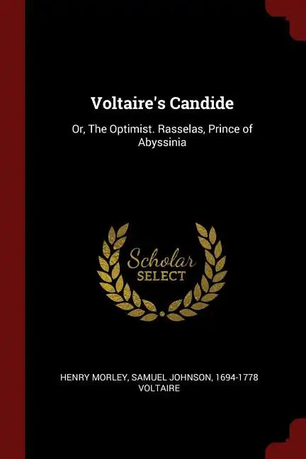 Voltaire's Candide: Or, The Optimist. Rasselas, Prince of Abyssinia - Paperback