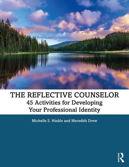 The Reflective Counselor: 45 Activities for Developing Your Professional Identity - Paperback
