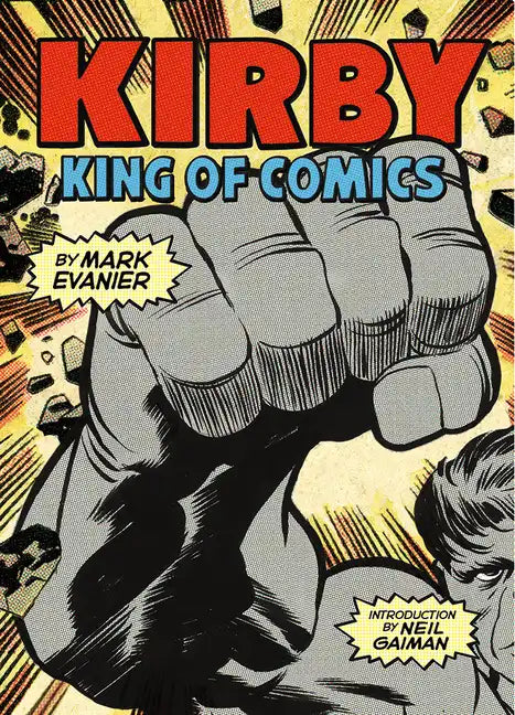 Kirby: King of Comics: Anniversary Edition - Paperback