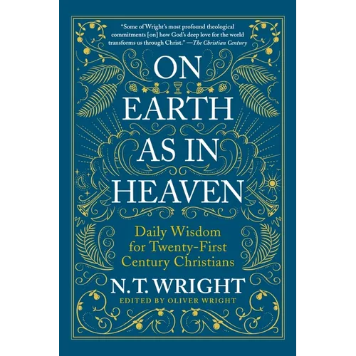 On Earth as in Heaven: Daily Wisdom for Twenty-First Century Christians - Paperback