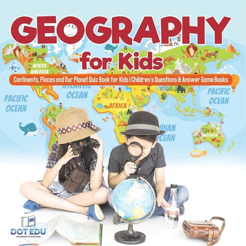 Geography for Kids Continents, Places and Our Planet Quiz Book for Kids Children's Questions & Answer Game Books - Paperback