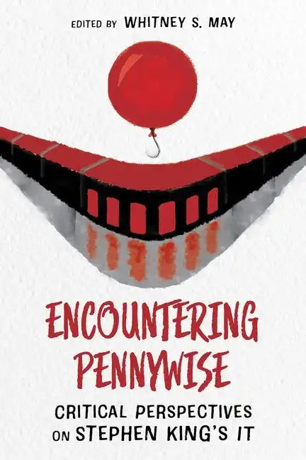 Encountering Pennywise: Critical Perspectives on Stephen King's It - Hardcover