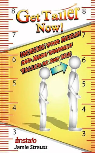 Get Taller Now!: Increase Your Height and Make Yourself Taller at Any Age - Paperback