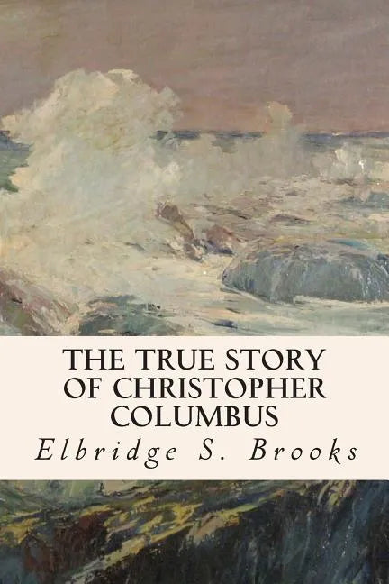 The True Story of Christopher Columbus - Paperback
