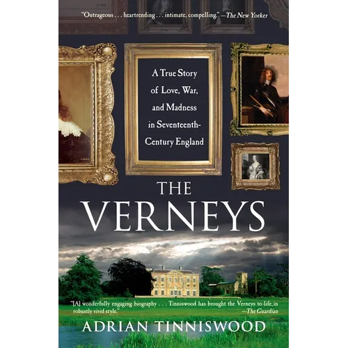 The Verneys: A True Story of Love, War, and Madness in Seventeenth-Century England - Paperback