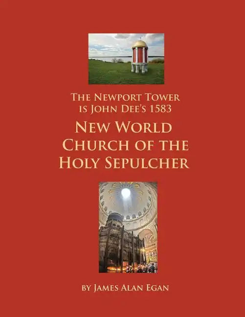 The Newport Tower is John Dee's 1583 New World Church of the Holy Sepulcher. - Paperback