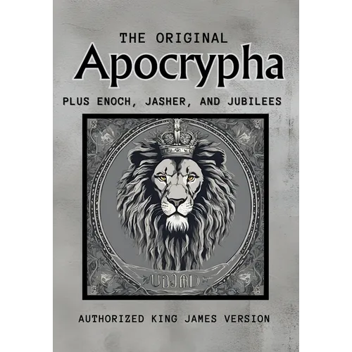 The Original Apocrypha Plus: Enoch, Jasher, and Jubilees - Paperback