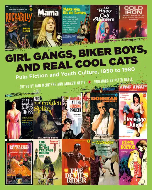 Girl Gangs, Biker Boys, and Real Cool Cats: Pulp Fiction and Youth Culture, 1950 to 1980 - Paperback