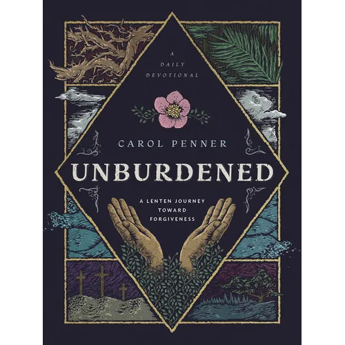Unburdened: A Lenten Journey Toward Forgiveness - Paperback