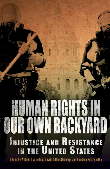 Human Rights in Our Own Backyard: Injustice and Resistance in the United States - Paperback