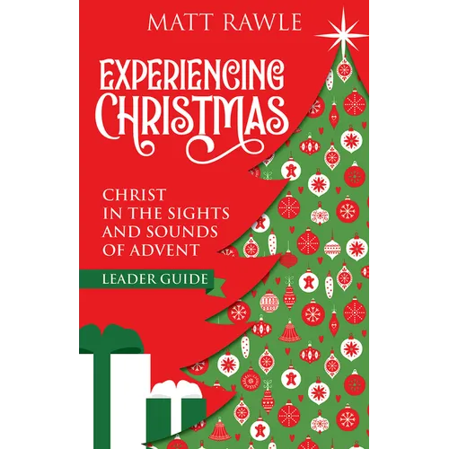Experiencing Christmas Leader Guide: Christ in the Sights and Sounds of Advent - Paperback