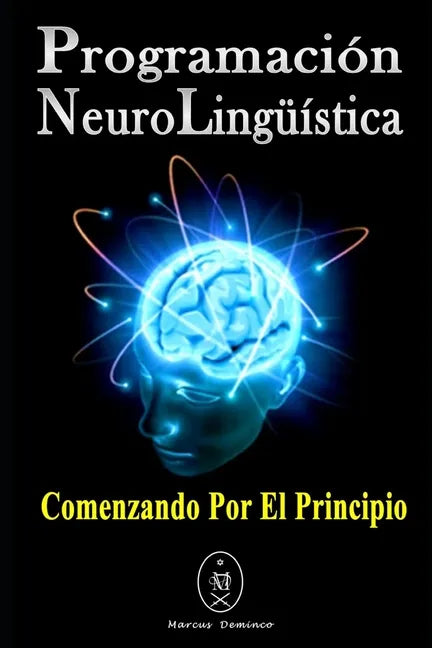 Programación Neurolingüística. Comenzando Por El Principio - Paperback