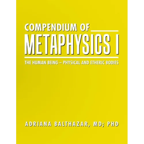 Compendium of Metaphysics I: The Human Being - Physical and Etheric Bodies - Paperback