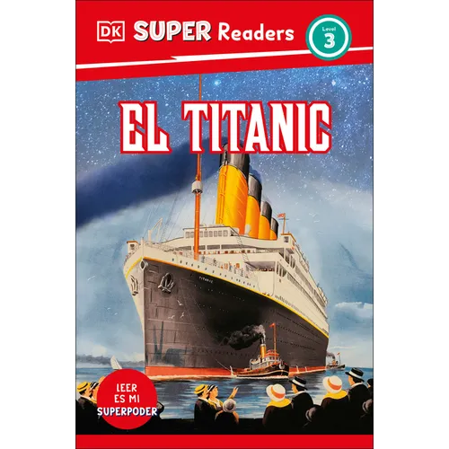 DK Super Readers Level 3 El Titanic (Spanish Edition) - Hardcover
