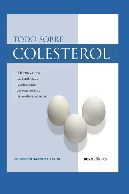 Todo Sobre Colesterol: el bueno y el malo - Paperback