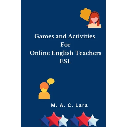 Games and Activities For Online English Teachers: ESL - Paperback