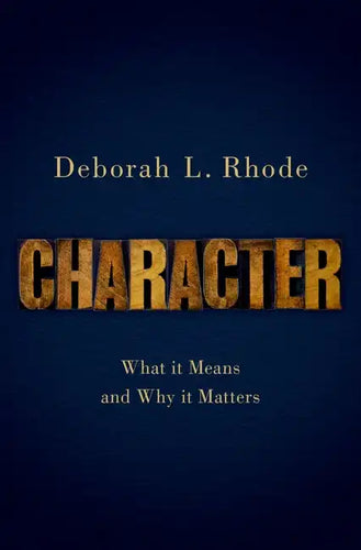 Character: What It Means and Why It Matters - Hardcover