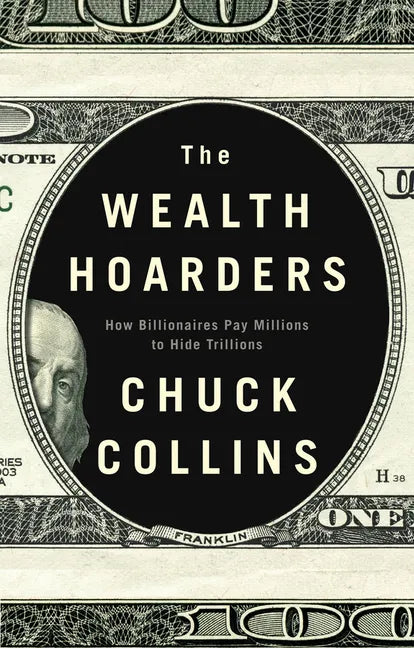 Wealth Hoarders: How Billionaires Pay Millions to Hide Trillions - Hardcover