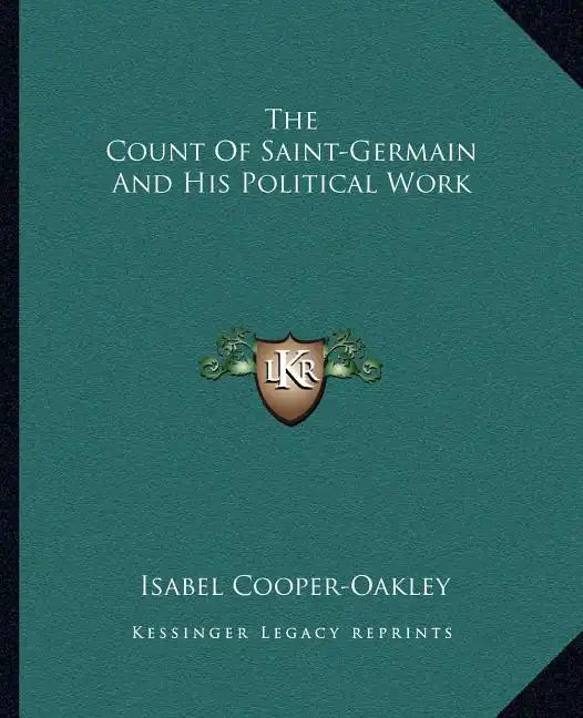 The Count of Saint-Germain and His Political Work - Paperback