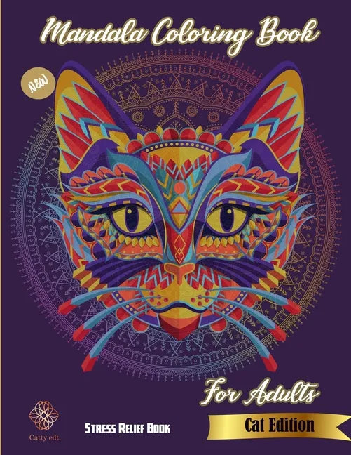 Mandala Coloring Book for adults: New Stress Relief Book Cat Edition: Catty Edt.: Stress Relieving Cat designs: Coloring Book For Adults - Paperback