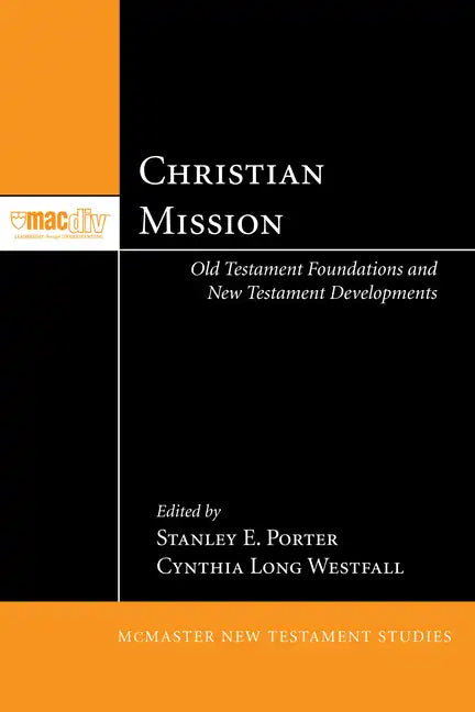 Christian Mission: Old Testament Foundations and New Testament Developments - Hardcover